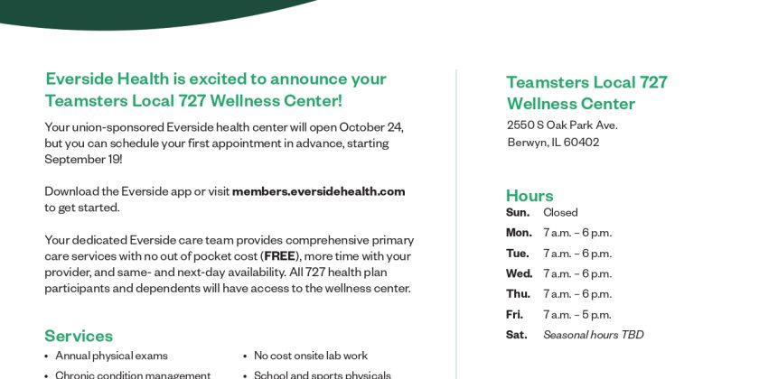 TEAMSTERS LOCAL 727 AND EVERSIDE HEALTH ARE EXCITED TO ANNOUNCE THE OPENING OF THE 727 WELLNESS CENTER!